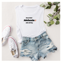 Load image into Gallery viewer, &quot;been doin&#39; Melanin shit all day&quot; Slogan Tanks
